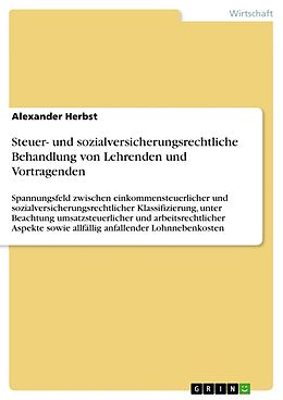 Kartonierter Einband Steuer- und sozialversicherungsrechtliche Behandlung von Lehrenden und Vortragenden von Alexander Herbst