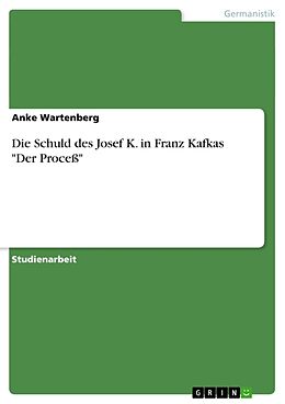 Kartonierter Einband Die Schuld des Josef K. in Franz Kafkas "Der Process" von Anke Wartenberg