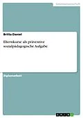 E-Book (pdf) Elternkurse als präventive sozialpädagogische Aufgabe von Britta Daniel
