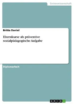 E-Book (pdf) Elternkurse als präventive sozialpädagogische Aufgabe von Britta Daniel