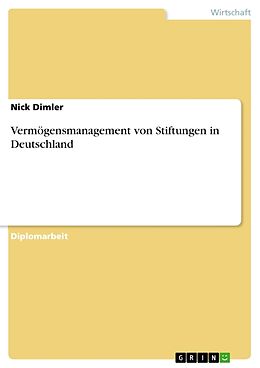 Kartonierter Einband Vermögensmanagement von Stiftungen in Deutschland von Nick Dimler