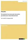 E-Book (pdf) Im Ausland investierende deutsche, geschlossene Immobilienfonds von Peng Hao