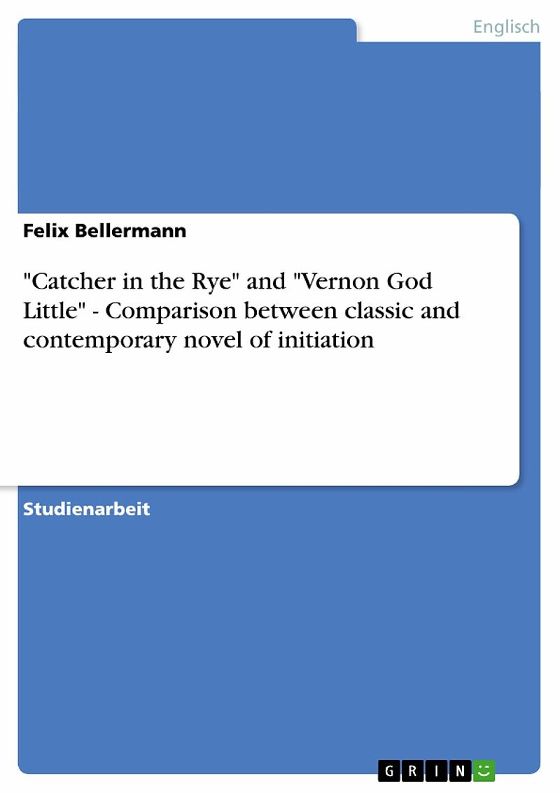 "Catcher in the Rye" and "Vernon God Little" - Comparison between classic and contemporary novel of initiation