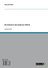 E-Book (pdf) Die Schlacht in den Ardennen 1944-45 von Harry Horstmann