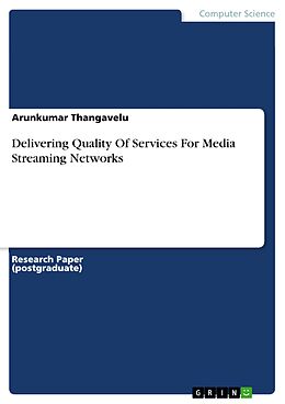 eBook (epub) Delivering Quality Of Services For Media Streaming Networks de Arunkumar Thangavelu