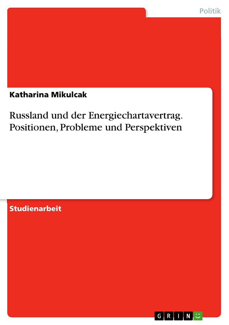 Russland und der Energiechartavertrag. Positionen, Probleme und Perspektiven