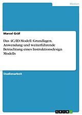 E-Book (epub) Das 4C/ID-Modell - Grundlagen, Anwendung und weiterführende Betrachtung eines Instruktionsdesign Modells von Marcel Gräf