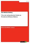 E-Book (epub) Über die nichtpolitische Politik im Protektorat Böhmen-Mähren von Dirk Mathias Dalberg