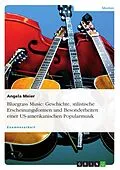 E-Book (epub) Bluegrass Music - Geschichte, stilistische Erscheinungsformen und Besonderheiten einer US-amerikanischen Popularmusik von Angela Meier