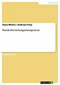 E-Book (pdf) Kundenbeziehungsmanagement von Dana Wötzel, Andreas Freijs