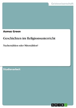 Kartonierter Einband Geschichten im Religionsunterricht von Asmus Green