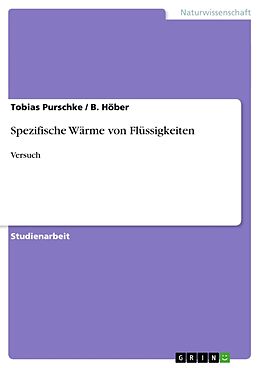 Kartonierter Einband Spezifische Wärme von Flüssigkeiten von B. Höber, Tobias Purschke