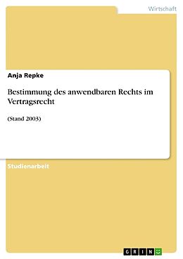 Kartonierter Einband Bestimmung des anwendbaren Rechts im Vertragsrecht von Anja Repke