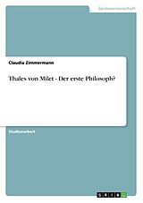 Kartonierter Einband Thales von Milet - Der erste Philosoph? von Claudia Zimmermann