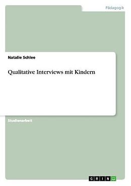 Kartonierter Einband Qualitative Interviews mit Kindern von Natalie Schlee