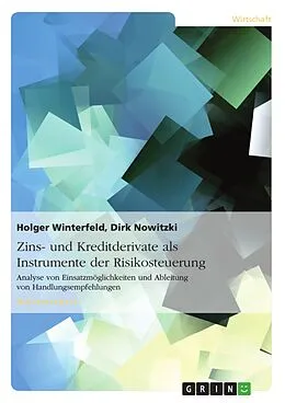 E-Book (pdf) Zins- und Kreditderivate als Instrumente der Risikosteuerung von Holger Winterfeld, Dirk Nowitzki