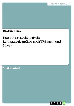 Kartonierter Einband Kognitionspsychologische Lernstrategieansätze nach Weinstein und Mayer von Beatrice Floca
