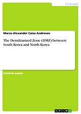 E-Book (epub) The Demilitarized Zone (DMZ) between South Korea and North Korea von Marco Alexander Caiza Andresen