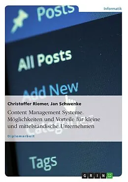 E-Book (epub) Analyse und Konzeption von Content Management Systemen für kleine und mittelständische Unternehmen von Christoffer Riemer, Jan Schwenke