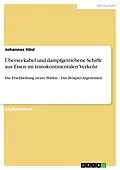 E-Book (epub) Überseekabel und dampfgetriebene Schiffe aus Eisen im transkontinentalen Verkehr von Johannes Hösl