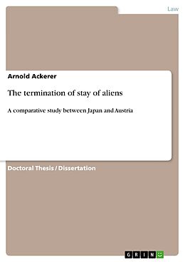E-Book (pdf) The termination of stay of aliens von Arnold Ackerer
