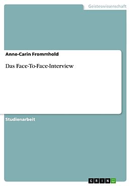 Kartonierter Einband Das Face-To-Face-Interview von Anne-Carin Frommhold