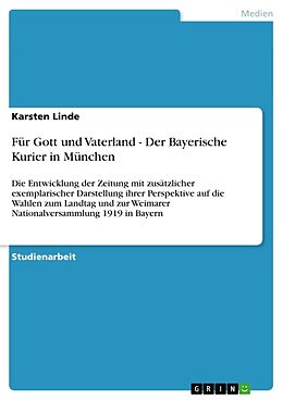 Kartonierter Einband Für Gott und Vaterland - Der Bayerische Kurier in München von Karsten Linde
