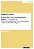 E-Book (pdf) Übersicht von im praktischen Einsatz bewährten Lösungen für Transportprobleme mit Hinweisen auf ihre methodischen Grundlagen von Maximilian Hofmann