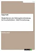 E-Book (epub) Möglichkeiten der Haftungsbeschränkung für Geschäftsführer - D&O-Versicherung von Tanja Trott