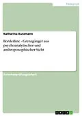 E-Book (epub) Borderline - Grenzgänger aus psychoanalytischer und anthroposophischer Sicht von Katharina Kurzmann