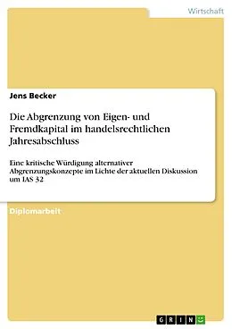E-Book (epub) Die Abgrenzung von Eigen- und Fremdkapital im handelsrechtlichen Jahresabschluss von Jens Becker