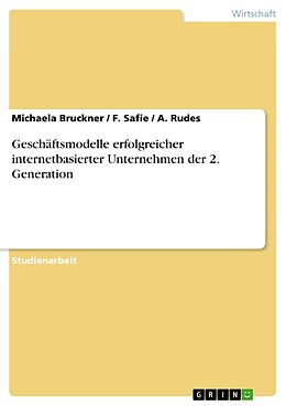 E-Book (epub) Geschäftsmodelle erfolgreicher internetbasierter Unternehmen der 2. Generation von Michaela Bruckner, F. Safie, A. Rudes
