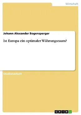 E-Book (epub) Ist Europa ein optimaler Währungsraum? von Johann Alexander Bogensperger