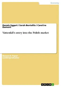 E-Book (pdf) Vattenfall's entry into the Polish market von Dennis Eggert, Sarah Bentolila, Caroline Dumont