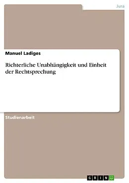 E-Book (epub) Richterliche Unabhängigkeit und Einheit der Rechtsprechung von Manuel Ladiges