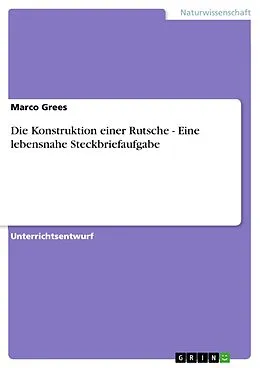 E-Book (epub) Die Konstruktion einer Rutsche - Eine lebensnahe Steckbriefaufgabe von Marco Grees