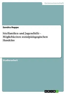 E-Book (pdf) Stieffamilien und Jugendhilfe - Möglichkeiten sozialpädagogischen Handelns von Sandra Ruppe