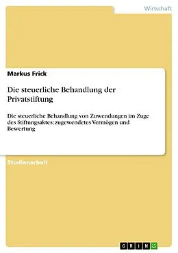 E-Book (epub) Die steuerliche Behandlung der Privatstiftung von Markus Frick
