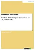 E-Book (epub) Velotaxi - Betrachtung einer Innovation des 20. Jahrhunderts von Lydia Plagge, Silvia Kramer