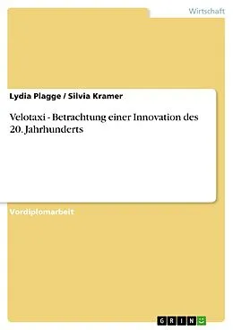 E-Book (epub) Velotaxi - Betrachtung einer Innovation des 20. Jahrhunderts von Lydia Plagge, Silvia Kramer