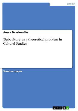 eBook (epub) 'Subculture' as a theoretical problem in Cultural Studies de Ausra Dvarionaite