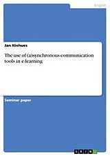 Kartonierter Einband The use of (a)synchronous communication tools in e-learning von Jan Niehues