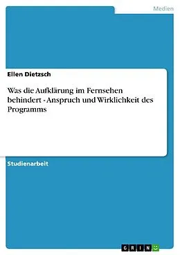 E-Book (epub) Was die Aufklärung im Fernsehen behindert - Anspruch und Wirklichkeit des Programms von Ellen Dietzsch