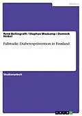 E-Book (epub) Fallstudie: Diabetesprävention in Finnland von René Bellingrath, Stephan Weskamp, Dominik Hinkel