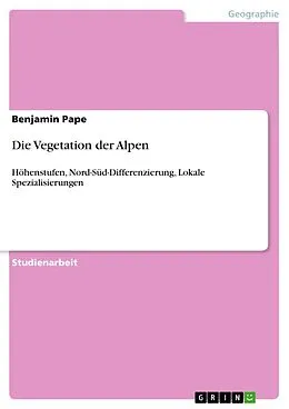 E-Book (epub) Die Vegetation der Alpen von Benjamin Pape