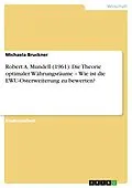 E-Book (pdf) Robert A. Mundell (1961): Die Theorie optimaler Währungsräume - Wie ist die EWU-Osterweiterung zu bewerten? von Michaela Bruckner