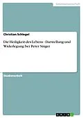 E-Book (epub) Die Heiligkeit des Lebens - Darstellung und Widerlegung bei Peter Singer von Christian Schlegel
