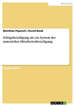 E-Book (epub) Erfolgsbeteiligung als ein System der materiellen Mitarbeiterbeteiligung von Matthias Papesch, David Noak