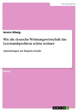 E-Book (epub) Wie die deutsche Wohnungswirtschaft das Leerstandsproblem schön rechnet von Armin König