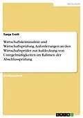 E-Book (epub) Wirtschaftskriminalität und Wirtschaftsprüfung: Anforderungen an den Wirtschaftsprüfer zur Aufdeckung von Unregelmäßigkeiten im Rahmen der Abschlussprüfung von Tanja Trott